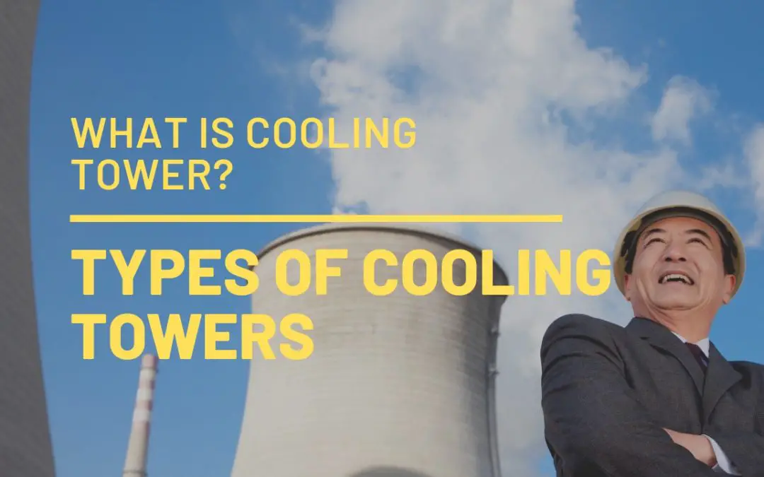 Types of Cooling Tower
