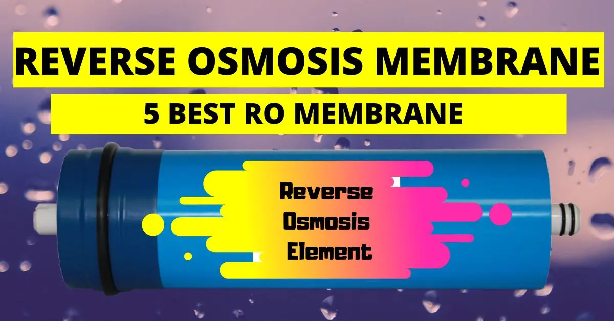 5 Best RO Membrane For Household RO System