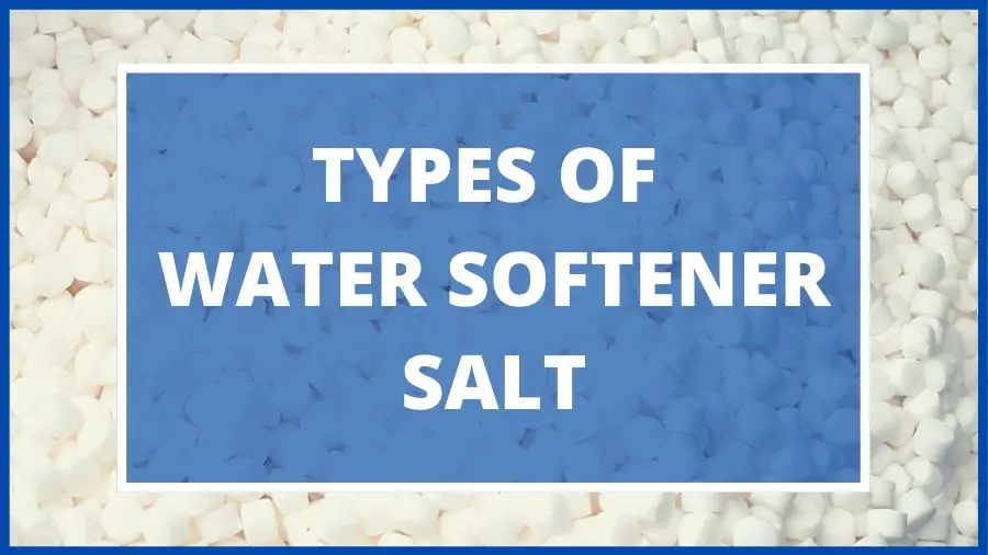 types of water softener salt