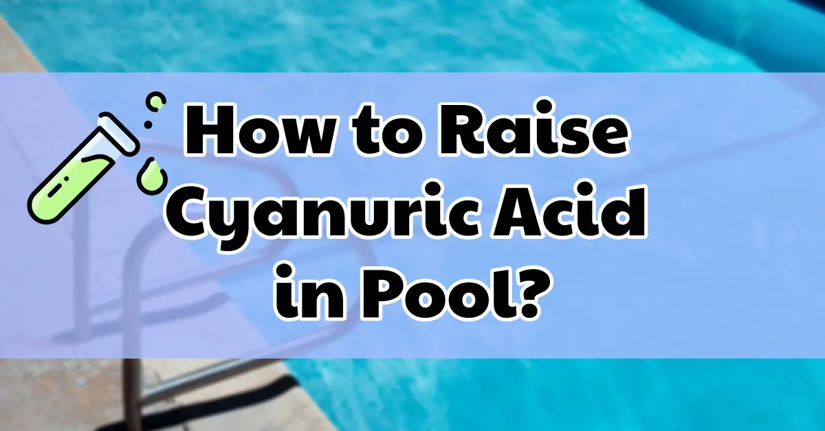 how to raise cyanuric acid in pool