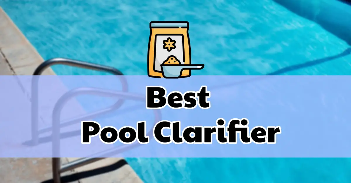 Best Pool Clarifier