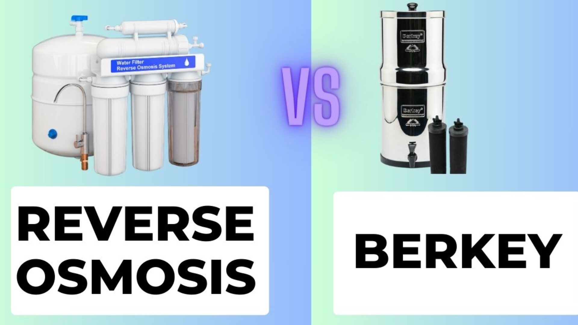 Reverse Osmosis Vs Berkey