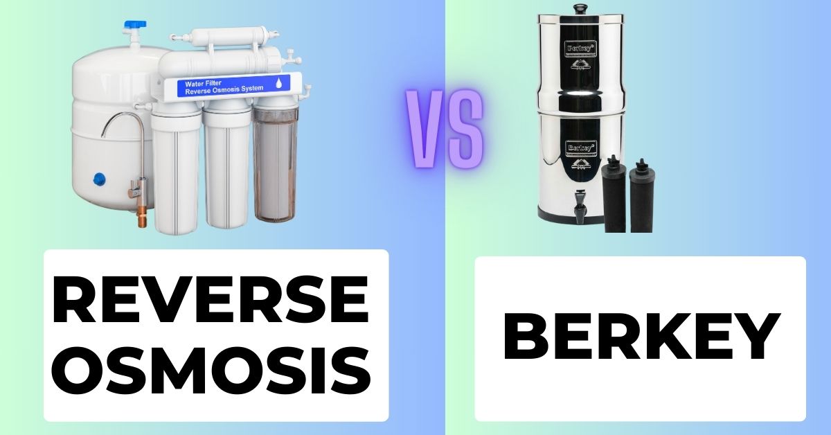 Reverse Osmosis Vs Berkey