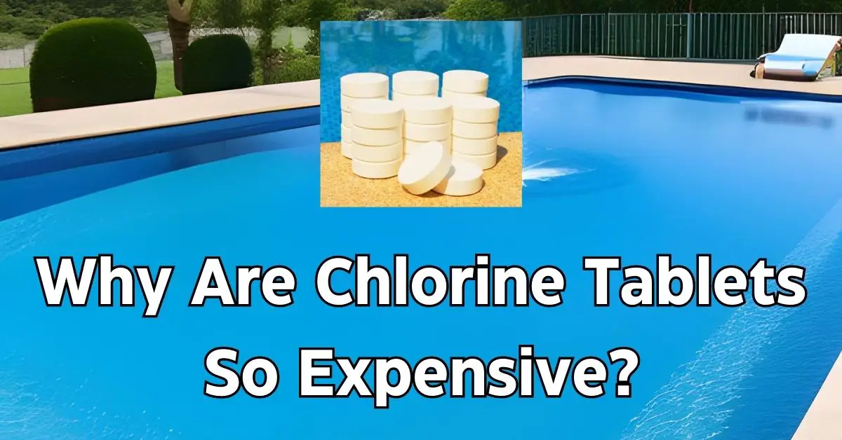 why are chlorine tablets so expensive