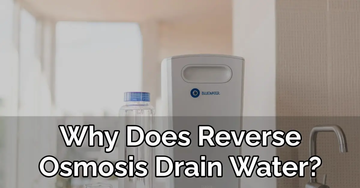 why does reverse osmosis drain water