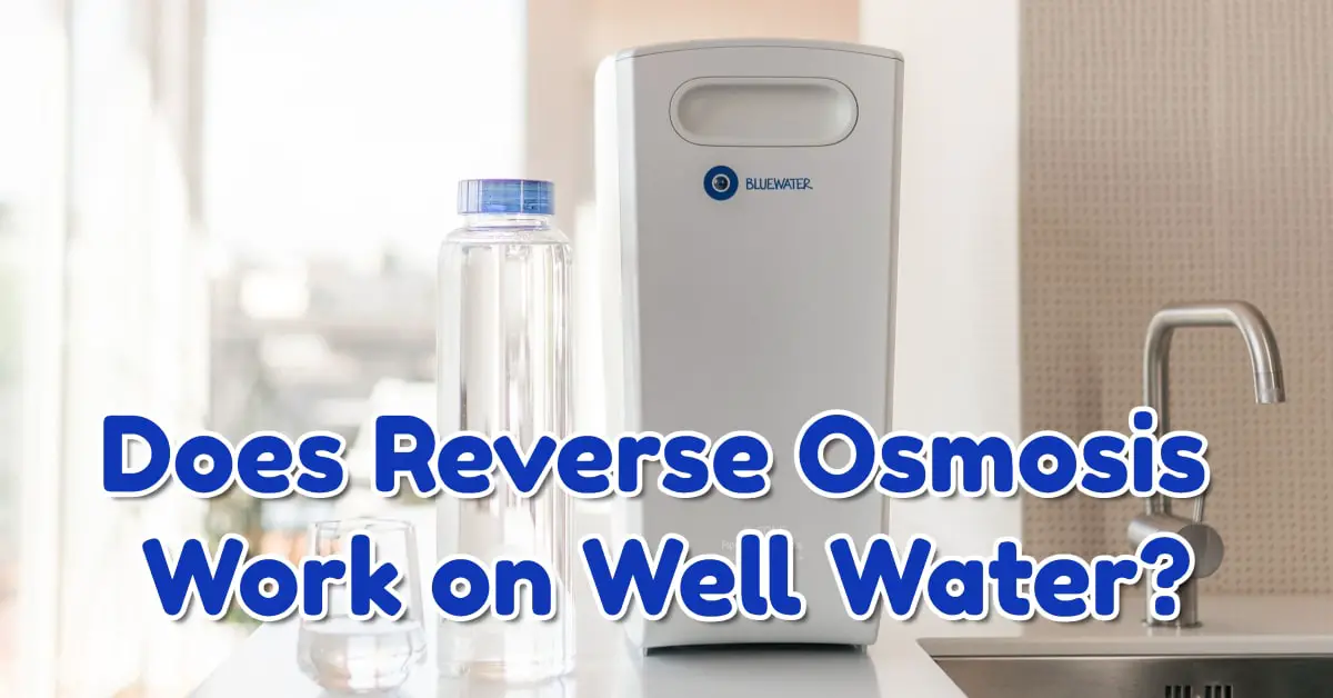 does reverse osmosis work on well water